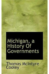 Michigan, a History of Governments