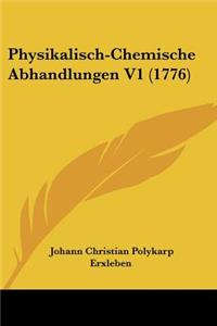 Physikalisch-Chemische Abhandlungen V1 (1776)