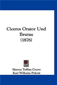 Ciceros Orator Und Brutus (1876)