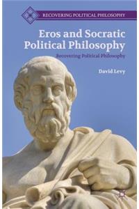 Eros and Socratic Political Philosophy