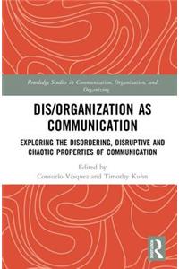 Dis/organization as Communication