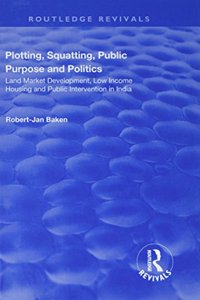 Plotting, Squatting, Public Purpose and Politics