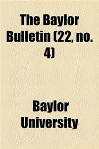 The Baylor Bulletin (22, No. 4)