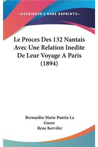 Le Proces Des 132 Nantais Avec Une Relation Inedite de Leur Voyage a Paris (1894)
