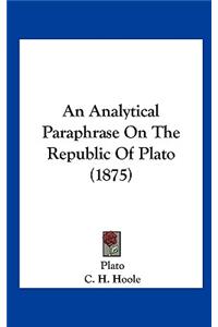 An Analytical Paraphrase on the Republic of Plato (1875)