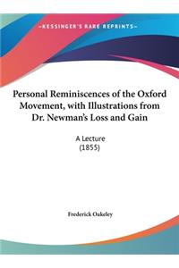 Personal Reminiscences of the Oxford Movement, with Illustrations from Dr. Newman's Loss and Gain