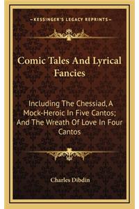 Comic Tales and Lyrical Fancies