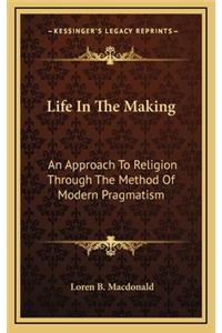 Life in the Making