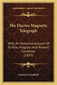 Electro Magnetic Telegraph