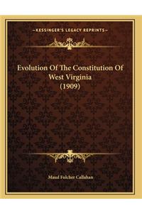 Evolution Of The Constitution Of West Virginia (1909)