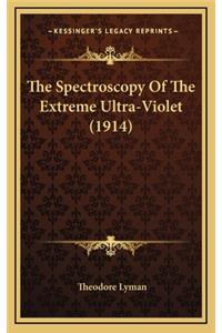 The Spectroscopy of the Extreme Ultra-Violet (1914)