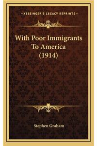 With Poor Immigrants to America (1914)