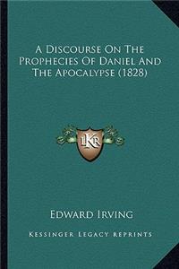 Discourse on the Prophecies of Daniel and the Apocalypse (1828)
