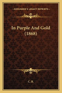 In Purple and Gold (1868)