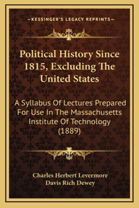 Political History Since 1815, Excluding The United States