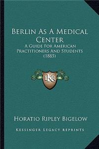 Berlin As A Medical Center