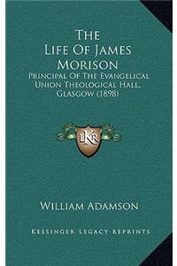 The Life Of James Morison