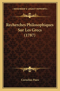 Recherches Philosophiques Sur Les Grecs (1787)