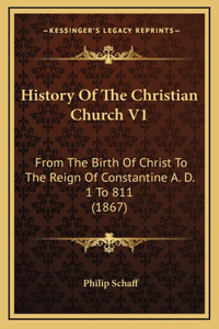 History Of The Christian Church V1