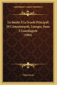 Lo Smalto E Le Scuole Principali Di Costantinopoli, Limoges, Siena E Guardiagrele (1905)