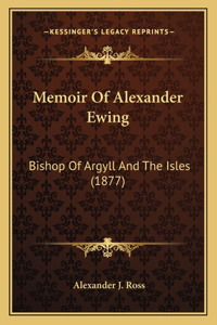 Memoir Of Alexander Ewing