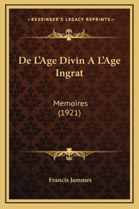De L'Age Divin A L'Age Ingrat