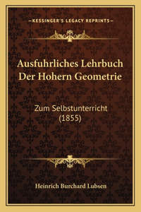 Ausfuhrliches Lehrbuch Der Hohern Geometrie