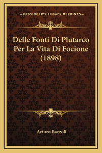 Delle Fonti Di Plutarco Per La Vita Di Focione (1898)