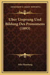 Uber Ursprung Und Bildung Des Pronomens (1893)