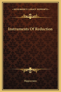 Instruments Of Reduction