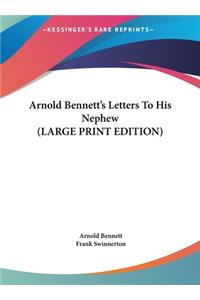 Arnold Bennett's Letters to His Nephew