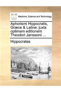 Aphorismi Hippocratis, Graece & Latine