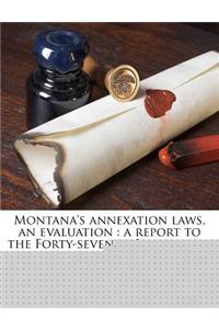 Montana's Annexation Laws, an Evaluation: A Report to the Forty-Seventh Legislature