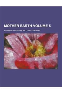 Mother Earth Volume 5