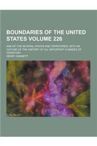 Boundaries of the United States; And of the Several States and Territories, with an Outline of the History of All Important Changes of Territory Volum
