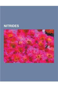 Nitrides: Aluminium Gallium Nitride, Aluminium Nitride, Aluminium Oxynitride, Beryllium Nitride, Beta Carbon Nitride, Borazon, B