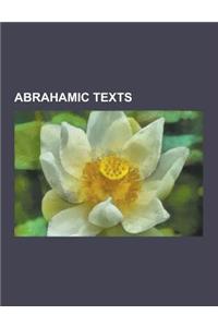 Abrahamic Texts: Baha'i Texts, Babi Texts, Christian Texts, Islamic Texts, Jewish Texts, Mandaean Texts, Rastafarian Texts, Texts Which