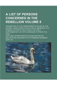 A List of Persons Concerned in the Rebellion Volume 8; Transmitted to the Comissioners of Excise by the Several Supervisors in Scotland in Obedience t