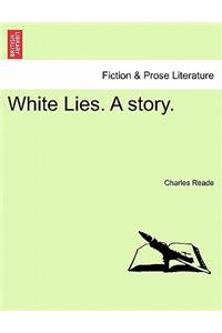 White Lies. a Story.