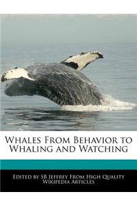 Whales from Behavior to Whaling and Watching