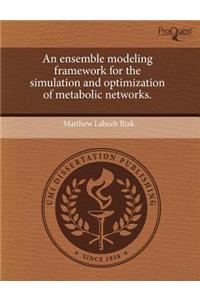 An Ensemble Modeling Framework for the Simulation and Optimization of Metabolic Networks