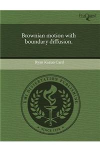 Brownian Motion with Boundary Diffusion