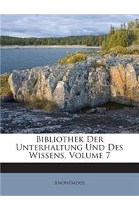 Bibliothek Der Unterhaltung Und Des Wissens, Volume 7