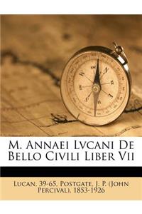 M. Annaei Lvcani de Bello Civili Liber VII