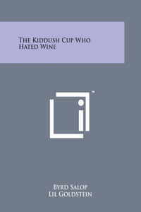 Kiddush Cup Who Hated Wine