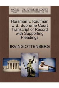 Horsman V. Kaufman U.S. Supreme Court Transcript of Record with Supporting Pleadings