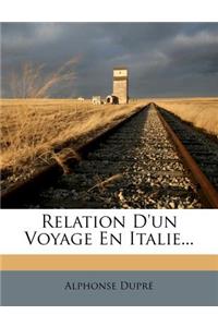 Relation D'un Voyage En Italie...