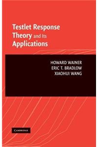 Testlet Response Theory and Its Applications