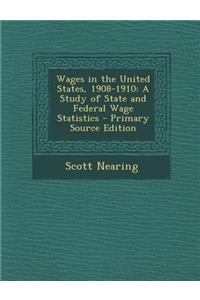 Wages in the United States, 1908-1910