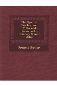Spanish Teacher and Colloquial Phrasebook